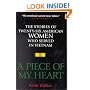 A Piece of My Heart: The Stories of 26 American Women Who Served in Vietnam