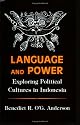 Language and Power: Exploring Political Cultures in Indonesia (Cornell Studies in Political Economy)