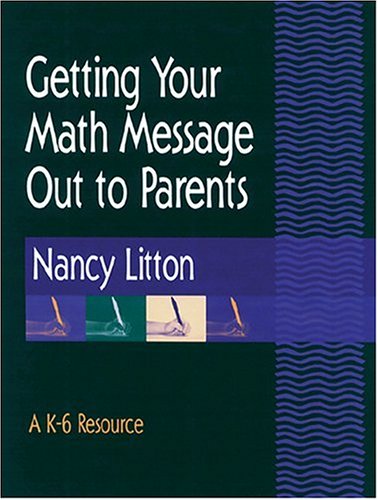 Getting Your Math Message Out to Parents: A K-6 Resource