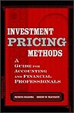 Investment pricing methods - [electronic resource]  : a guide for accounting andfinancial professionals  : Patrick Casabona, Robert M. Traficanti.