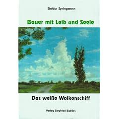 Autobiographie: Bauer mit Leib und Seele. Das wei�e Wolkenschiff / Heimat aus Licht: 2 Bde.