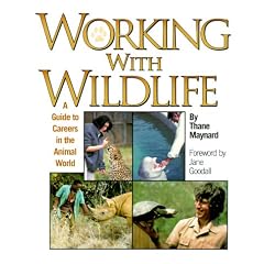 Working With Wildlife: A Guide to Careers in the Animal World (Science, College and Career Guidance)