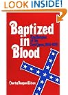 Baptized in Blood: The Religion of the Lost Cause, 1865-1920