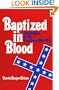 Baptized in Blood: The Religion of the Lost Cause, 1865-1920