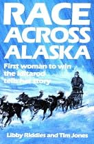 Race Across Alaska: First Woman to Win the Iditarod Tells Her Story