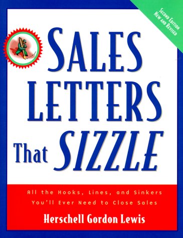 Sales Letters That Sizzle : All the Hooks, Lines,