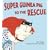 Super Guinea Pig to the Rescue