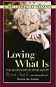 Loving What Is: Four Questions That Can Change Your Life