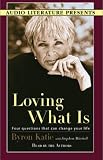 Loving What Is: Four Questions That Can Change Your Life