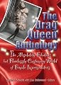 The Drag Queen Anthology: The Absolutely Fabulous but Flawless Customary World of Female Impersonators (Journal of Homosexuality)
