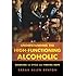 Understanding the High-Functioning Alcoholic: Breaking the Cycle and Finding Hope