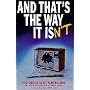 And That's the Way It Isn't: A Reference Guide to Media Bias