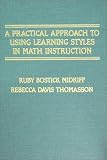 A Practical Approach to Using Learning Styles in Math Instruction