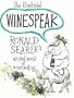 The Illustrated Winespeak: Ronald Searle's Wicked World of Winetasting