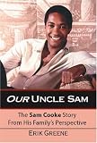 Our Uncle Sam: The Sam Cooke Story From His Family's Perspective