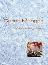 Garde Manger, The Art and Craft of the Cold Kitchen