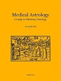 Medical Astrology: A Guide to Planetary Pathology