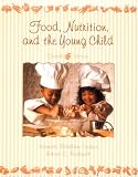 Food, Nutrition, and the Young Child