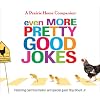 Even More Pretty Good Jokes (Prairie Home Companion)