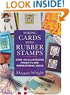 Making Cards with Rubber Stamps: Over 100 Illustrated Projects and Inspirational Ideas