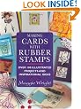 Making Cards With Rubber Stamps: Over 100 Illustrated Projects and Inspirational Ideas
