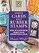 Making Cards with Rubber Stamps: Over 100 Illustrated Projects and Inspirational Ideas