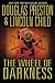 The Wheel of Darkness (Special Agent Pendergast) by Douglas Preston, Lincoln Child