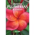 Growing Plumerias in Hawaii and Around the World