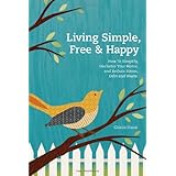living simple free  happy how to simplify declutter your home and reduce stress debt  waste