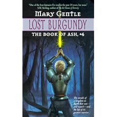 Lost Burgundy:: The Book Of Ash, #4 by Mary Gentle
