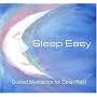 Sleep Easy:  Guided Meditation for Deep Rest