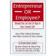Entrepreneur Or Employee?  Should You Get Out Or Stay In Your Current Job?