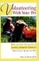 Volunteering With Your Pet: How to Get Involved inAnimal-Assisted Therapy With Any Kind of Pet
