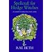 Spellcraft for Hedge Witches: A Guide to Healing Our Lives