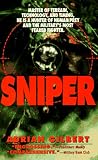 Sniper: Master of Terrain, Technology, And Timing, He Is A Hunter Of Human Prey And The Militarys Most Feared Fighter.
