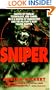 Sniper: Master of Terrain, Technology, And Timing, He Is A Hunter Of Human Prey And The Military's Most Feared Fighter.