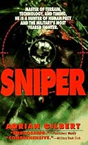 Sniper: the Skills, the Weapons, and the Experiences