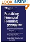 Practicing Financial Planning for Professionals, Practitioners' Version (9th Edition)