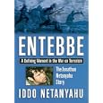 Entebbe: A Defining Moment in the War on Terrorism--The Jonathan Netanyahu Story