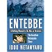 Entebbe: A Defining Moment in the War on Terrorism--The Jonathan Netanyahu Story