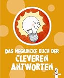 Das megadicke Buch der cleveren Antworten - Nikolaus Lenz