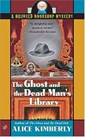 The Ghost and the Dead Man's Library (Haunted Bookshop Mystery)