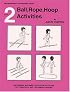 Book 2: Ball, Rope, Hoop Activities (Perceptual Motor Development, Book 2)