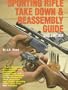 The Gun Digest Sporting Rifle Take Down & Reassembly Guide