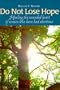 Do Not Lose Hope: Healing the Wounded Heart of Women Who Have Had Abortions