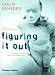 Figuring It Out: What Are We? Where Do We Come From? The Parallel Visions of Artists and Archaeologists