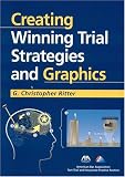 Creating Winning Trial Strategies and Graphics