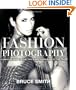 Fashion Photography: A Complete Guide to the Tools and Techniques of the Trade