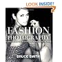 Fashion Photography: A Complete Guide to the Tools and Techniques of the Trade