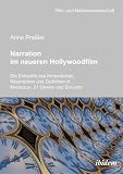 Produkt-Bild: Narration im neueren Hollywoodfilm: Die Entw&uuml;rfe des K&ouml;rperlichen, R&auml;umlichen und Zeitlichen in MAGNOLIA, 21 GRAMS und SOLARIS